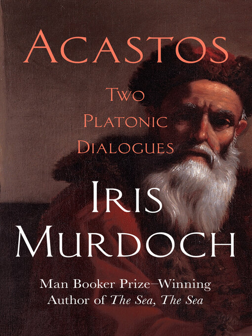 Title details for Acastos by Iris Murdoch - Available